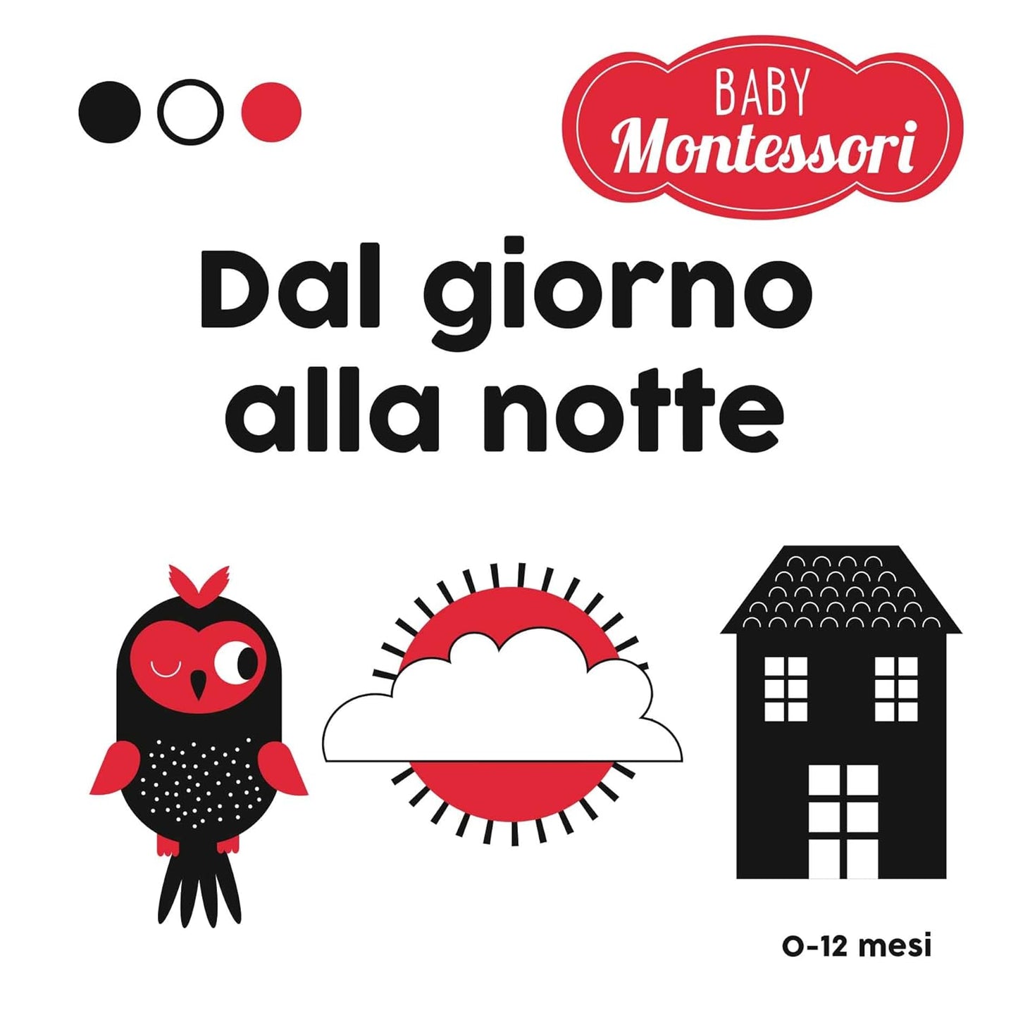 Dal giorno alla notte, Baby Montessori - White Star Kids - Art. 051621