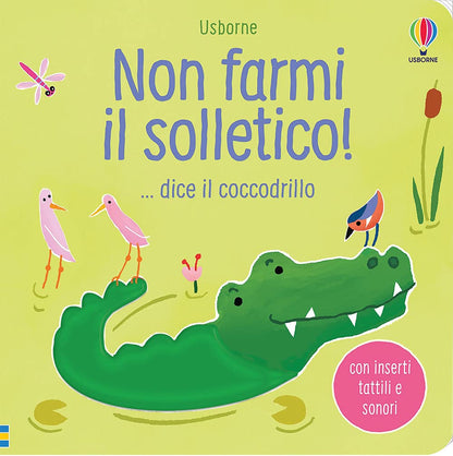 Non farmi il solletico!... dice il coccodrillo - Usborne - Art. 991285